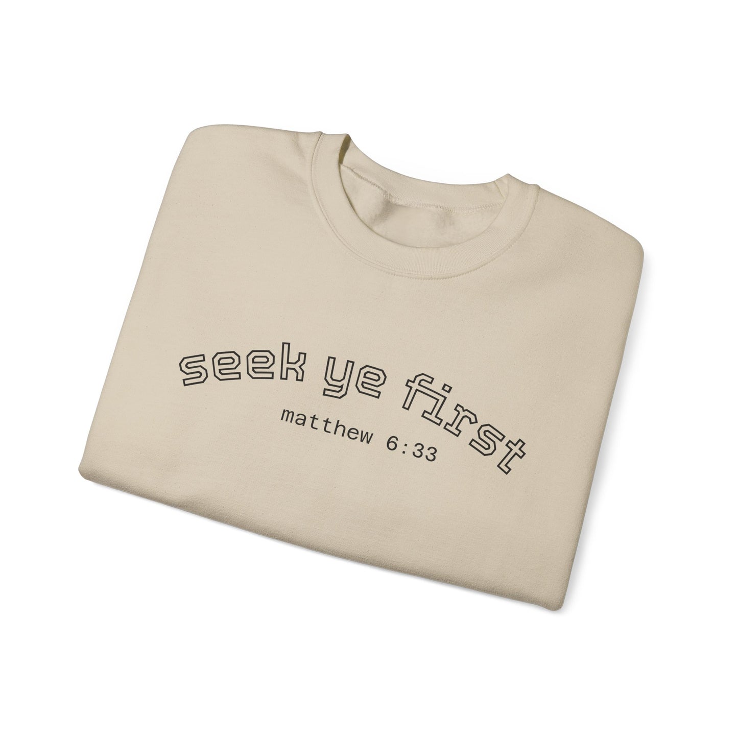 Crewneck Sweatshirt — "Seek Ye First" Matthew 6:33 Christian Inspirational Pullover