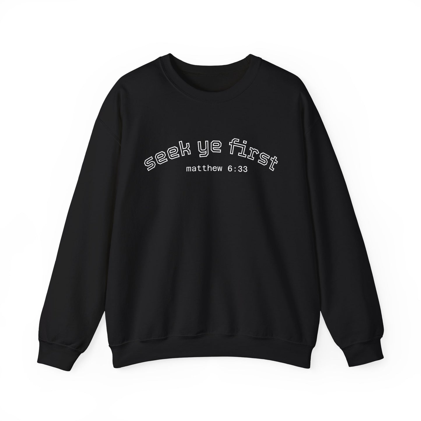 Crewneck Sweatshirt — "Seek Ye First" Matthew 6:33 Christian Inspirational Pullover