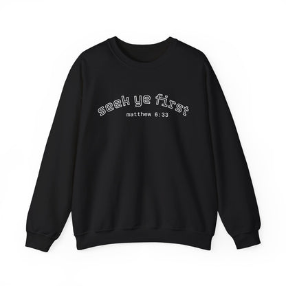 Crewneck Sweatshirt — "Seek Ye First" Matthew 6:33 Christian Inspirational Pullover