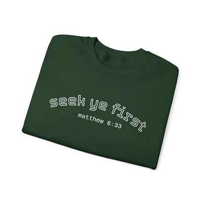 Crewneck Sweatshirt — "Seek Ye First" Matthew 6:33 Christian Inspirational Pullover