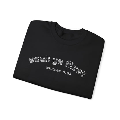 Crewneck Sweatshirt — "Seek Ye First" Matthew 6:33 Christian Inspirational Pullover