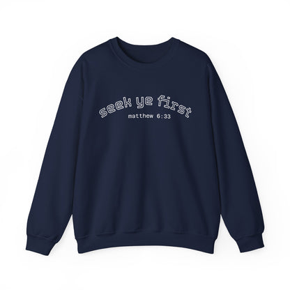 Crewneck Sweatshirt — "Seek Ye First" Matthew 6:33 Christian Inspirational Pullover