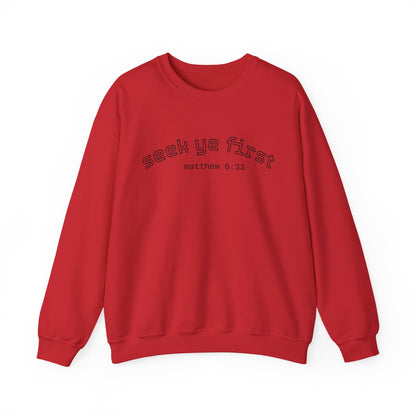 Crewneck Sweatshirt — "Seek Ye First" Matthew 6:33 Christian Inspirational Pullover