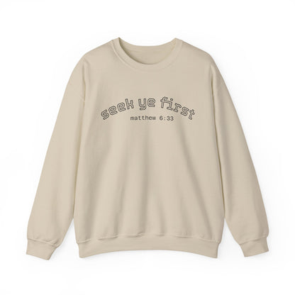 Crewneck Sweatshirt — "Seek Ye First" Matthew 6:33 Christian Inspirational Pullover