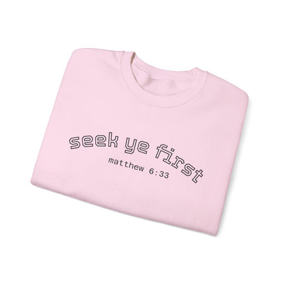Crewneck Sweatshirt — "Seek Ye First" Matthew 6:33 Christian Inspirational Pullover