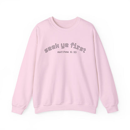 Crewneck Sweatshirt — "Seek Ye First" Matthew 6:33 Christian Inspirational Pullover