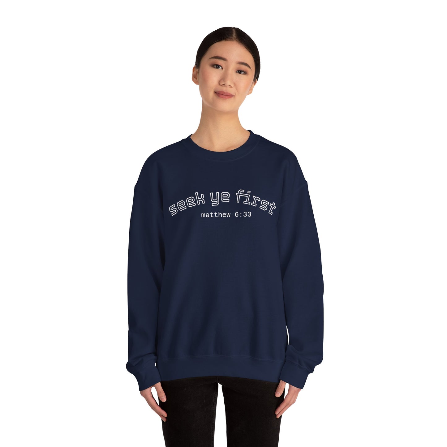 Crewneck Sweatshirt — "Seek Ye First" Matthew 6:33 Christian Inspirational Pullover