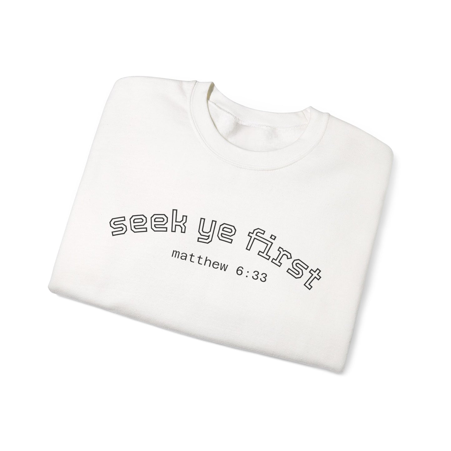 Crewneck Sweatshirt — "Seek Ye First" Matthew 6:33 Christian Inspirational Pullover