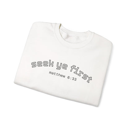 Crewneck Sweatshirt — "Seek Ye First" Matthew 6:33 Christian Inspirational Pullover