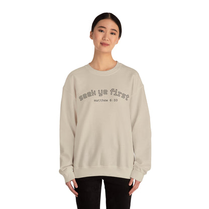 Crewneck Sweatshirt — "Seek Ye First" Matthew 6:33 Christian Inspirational Pullover