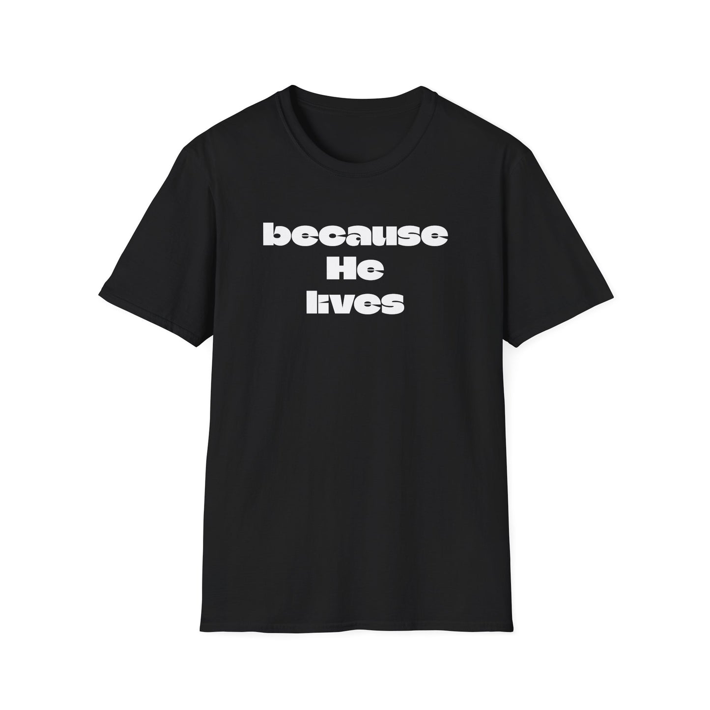 Because He Lives T‑Shirt — Christian Faith Hymn Tee (Inspirational Religious Gift)