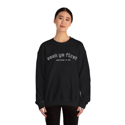 Crewneck Sweatshirt — "Seek Ye First" Matthew 6:33 Christian Inspirational Pullover