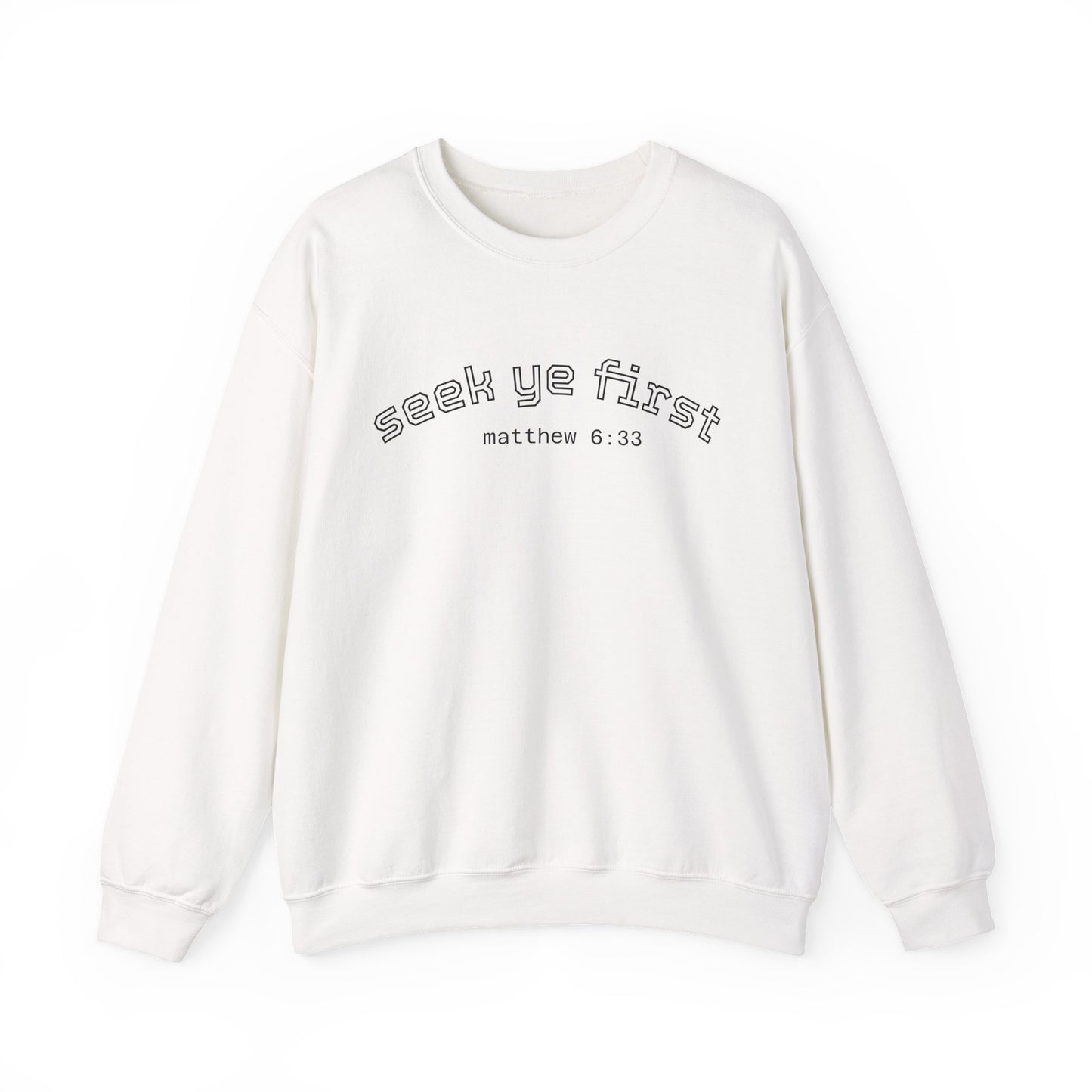 Crewneck Sweatshirt — "Seek Ye First" Matthew 6:33 Christian Inspirational Pullover