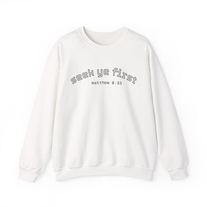 Crewneck Sweatshirt — "Seek Ye First" Matthew 6:33 Christian Inspirational Pullover